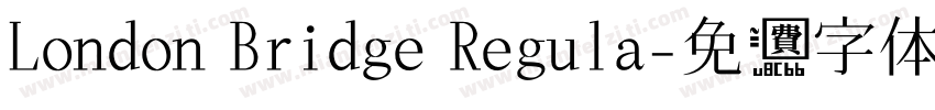 London Bridge Regula字体转换